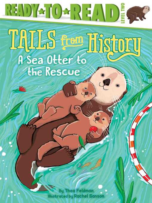 Title details for A Sea Otter to the Rescue by Thea Feldman - Available